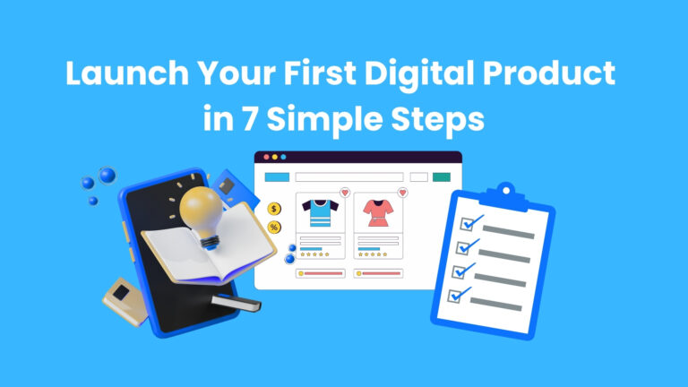 Launch Your First Digital Product in 7 Simple Steps